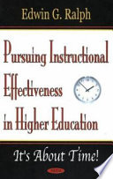Pursuing instructional effectiveness in higher education : it's about time! /