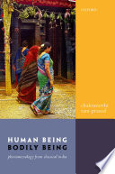 Human being, bodily being : phenomenology from classical India /