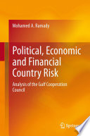 Political, economic and financial country risk : analysis of the Gulf Cooperation Council /