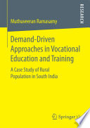 Demand-driven approaches in vocational education and training : a case study of rural population in South India /