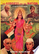 The goddess and the nation : mapping Mother India /