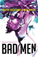 Bad men : creative touchstones of Black writers /