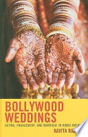 Bollywood weddings : dating, engagement, and marriage in Hindu America /