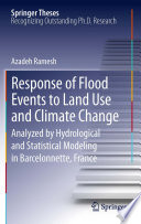 Response of flood events to land use and climate change analyzed by hydrological and statistical modeling in Barcelonnette, France /