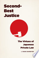 Second-best justice : the virtues of Japanese private law /