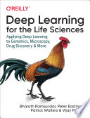 Deep Learning for the Life Sciences : Applying Deep Learning to Genomics, Microscopy, Drug Discovery, and More /