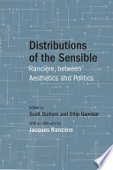 Distributions of the sensible : Rancière between aesthetics and politics /