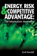 Energy, risk & competitive advantage : the information imperative /
