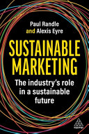 Sustainable marketing : the industry's role in a sustainable future /
