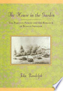 The house in the garden : the Bakunin family and the romance of Russian idealism /