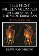 The first millennium A.D. in Europe and the Mediterranean : an archaeological essay /