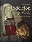 Modelejon : manligt mode 1500-tal, 1600-tal, 1700-tal /