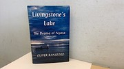 Livingstone's lake : the drama of Nyasa /