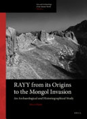 Rayy : from its origins to the mongol invasion, an archaeological and historiographical study /
