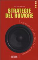 Strategie del rumore : interferenze tra arte, filosofia e underground /