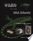 Wildlife of the Mid-Atlantic : a complete reference manual /