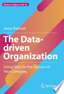 The data-driven organization : using data for the success of your company /