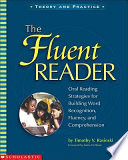 The fluent reader : oral reading strategies for building word recognition, fluency, and comprehension /