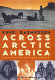 Across Arctic America : narrative of the Fifth Thule Expedition /