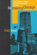 Remaking Chicago : the political origins of urban industrial change /