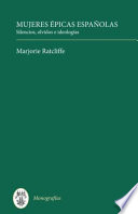 Mujeres âepicas espaänolas : silencios, olvidos e ideologâias /