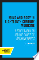 Mind and Body in Eighteenth Century Medicine A Study Based on Jerome Gaub's de Regimine Mentis.