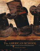 The American school : artists and status in the late-colonial and early national era /