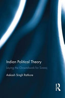 Indian political theory : laying the groundwork for svaraj /