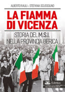 La fiamma di Vicenza : storia del M.S.I. nella provincia berica /