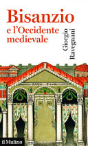 Bisanzio e l'Occidente medievale /