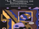 Le tombeau de Couperin : and, other works for solo piano /