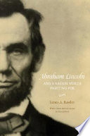 Abraham Lincoln and a nation worth fighting for /