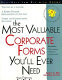 The most valuable corporate forms you'll ever need /