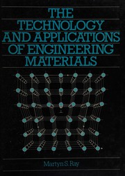 The technology and applications of engineering materials /