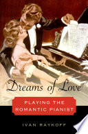 Dreams of love : playing the romantic pianist /