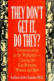 They don't get it, do they? : communication in the workplace--closing the gap between women and men /