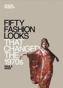 Fifty fashion looks that changed the 1970s /