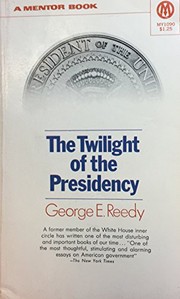 The twilight of the presidency : from Johnson to Reagan /