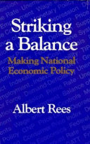 Striking a balance : making national economic policy /