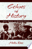 Echoes of history : Naxi music in modern China /