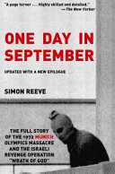 One day in September : the full story of the 1972 Munich Olympics massacre and the Israeli revenge operation "Wrath of God" : with a new epilogue /