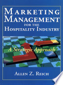 Marketing management for the hospitality industry : a strategic approach /