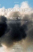 WTC 9/11 : for string quartet and pre-recorded voices and strings or three string quartets and pre-recorded voices /