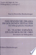 Das spanische Drama im Goldenen Zeitalter : ein bibliographisches Handbuch = El teatro Español en los siglos de Oro : inventario de bibliografías /
