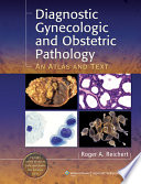 Diagnostic gynecologic and obstetric pathology : an atlas and text /