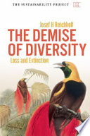 The Demise of Diversity: Loss and Extinction.