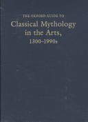 The Oxford Guide to Classical Mythology in the Arts, 1300-1990s /