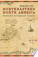Essays on northeastern North America, seventeenth and eighteenth centuries /