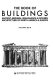 The book of buildings : ancient, medieval, Renaissance & modern architecture of North America & Europe /