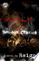 Shyt list 5 : smokin' crazies : the finale : a novel /
